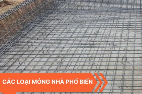 Các Loại Móng Nhà Phổ Biến Hiện Nay 